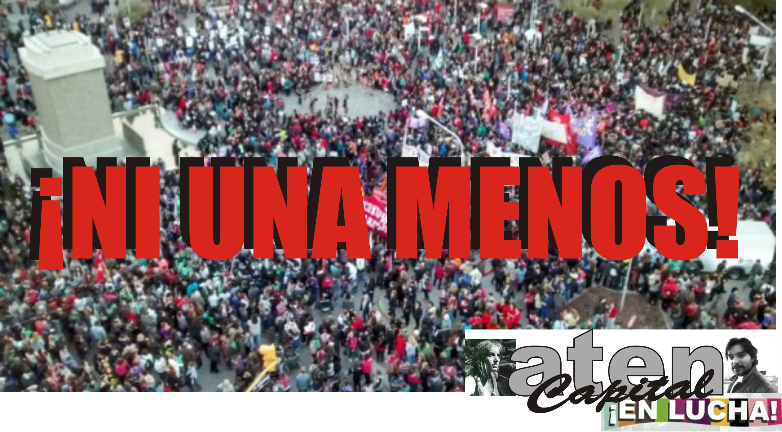 En este momento estás viendo ¡¡¡NI UNA MENOS!!! EL ESTADO Y EL GOBIERNO SON RESPONSABLES